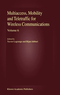 bokomslag Multiaccess, Mobility and Teletraffic for Wireless Communications, volume 6