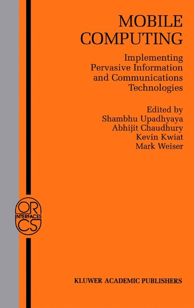 Shambhu Upadhyaya, Abhijit Chaudhury, Kevin Kwiat, Mark Weiser - Mobile Computing, Inbunden