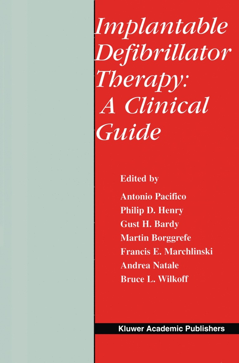 Antonio Pacifico, Philip D. Henry, Gust H. Bardy, Martin Borggrefe, Francis E. Marchlinski, Andrea Natale, Bruce L. Wilkoff - Implantable Defibrillator Therapy: A Clinical Guide, Inbunden