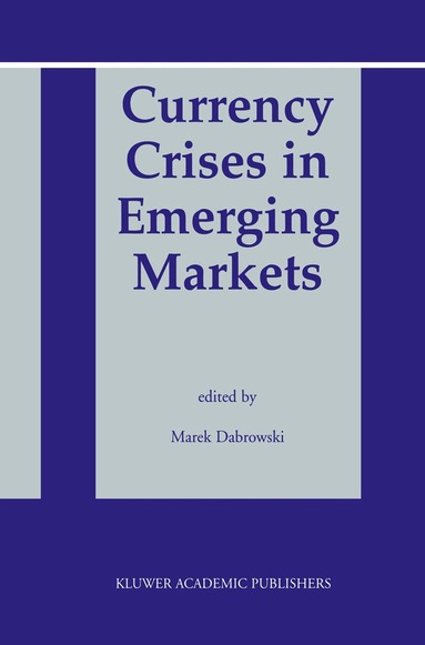 Marek Dabrowski - Currency Crises in Emerging Markets, Inbunden