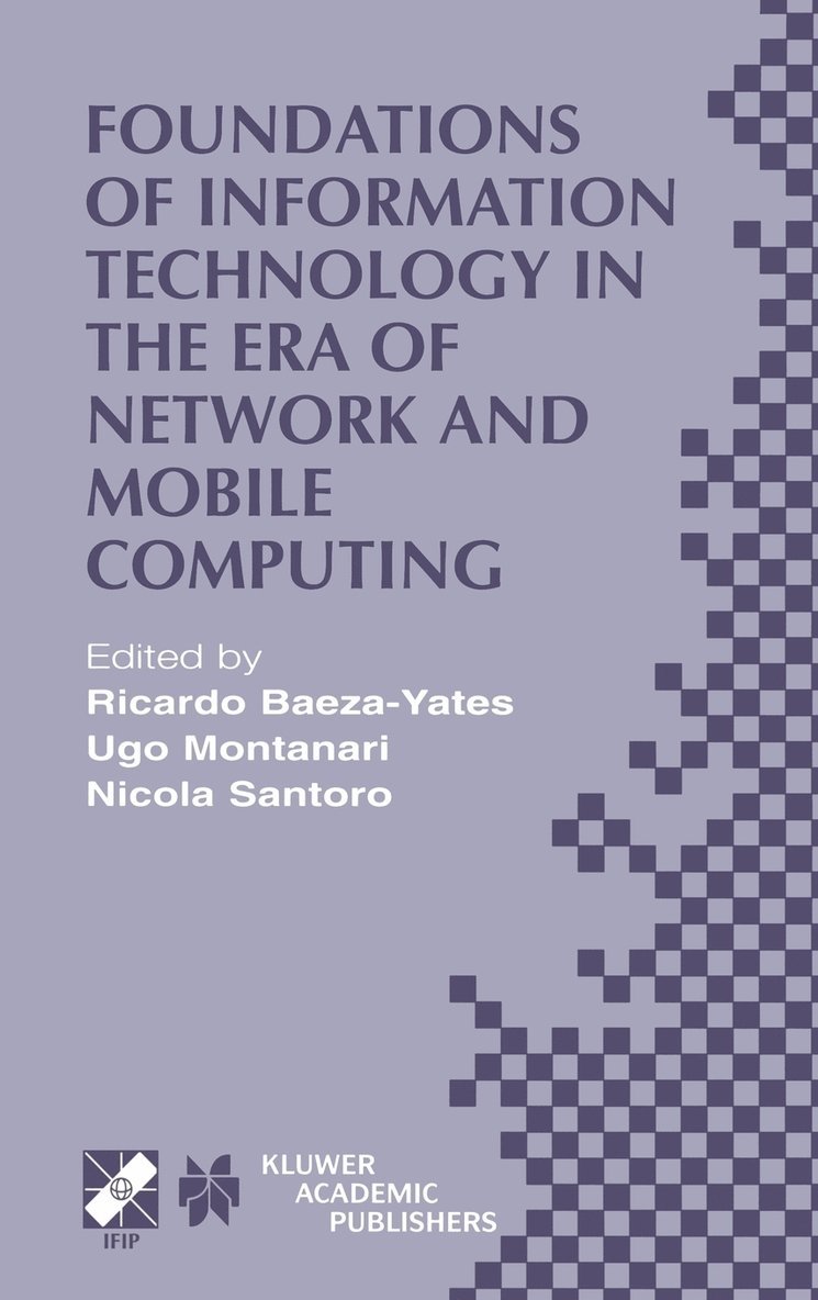 Foundations of Information Technology in the Era of Network and Mobile Computing 1