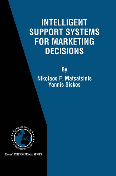 Nikolaos F. Matsatsinis, Y. Siskos - Intelligent Support Systems for Marketing Decisions, Inbunden