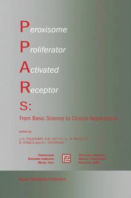 Peroxisome Proliferator Activated Receptors: From Basic Science to Clinical Applications 1