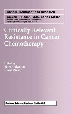 Clinically Relevant Resistance in Cancer Chemotherapy 1