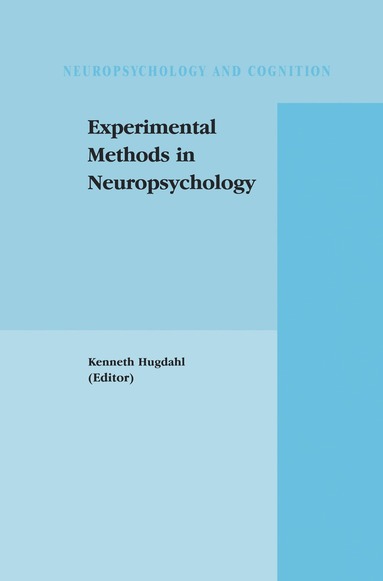 David Downing, Kenneth Hugdahl, Kenneth Hugdahl - Experimental Methods in Neuropsychology, Inbunden