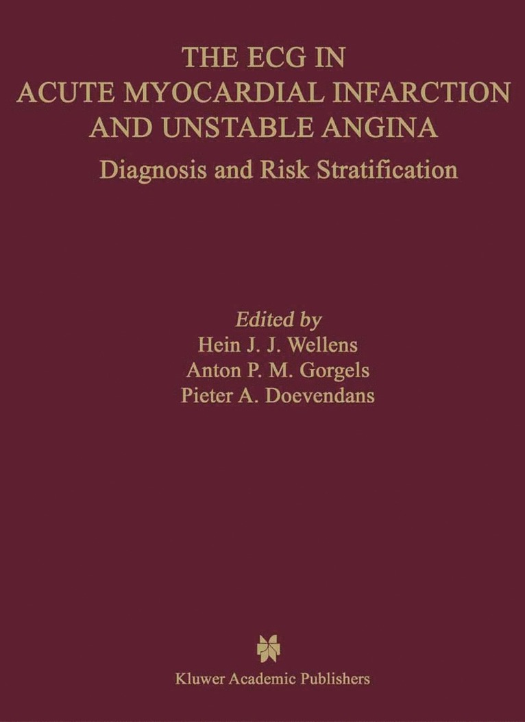 Hein J.J. Wellens, Anton M. Gorgels, P.A.F.M. Doevendans, Hein J. J. Wellens, H. J. J. Wellens, P. A. F. M. Doevendans - ECG in Acute Myocardial Infarction and Unstable Angina, Inbunden