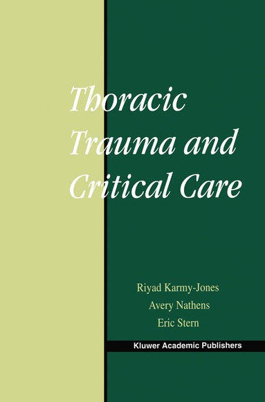 Riyad Karmy-Jones, Avery Nathens, Riyad Karmy-Jones, Avery Nathens, Eric Stern - Thoracic Trauma and Critical Care, Inbunden