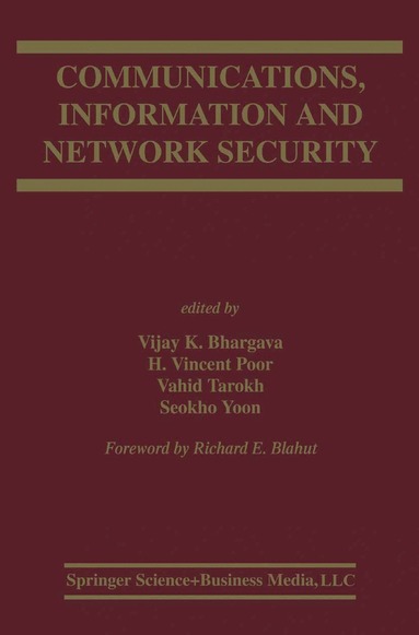 Vijay K. Bhargava, H. Vincent Poor, Vahid Tarokh, Seokho Yoon - Communications, Information and Network Security, Inbunden