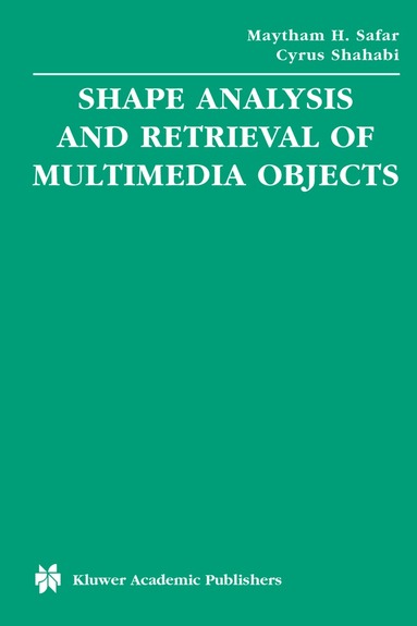 Maytham H. Safar, Cyrus Shahabi - Shape Analysis and Retrieval of Multimedia Objects, Inbunden