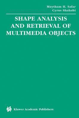 Shape Analysis and Retrieval of Multimedia Objects 1