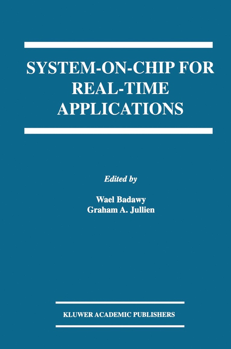 Wael Badawy, Graham A. Julien, Wael Badawy, Graham A. Julien - System-on-Chip for Real-Time Applications, Inbunden
