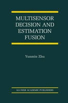 Multisensor Decision And Estimation Fusion 1