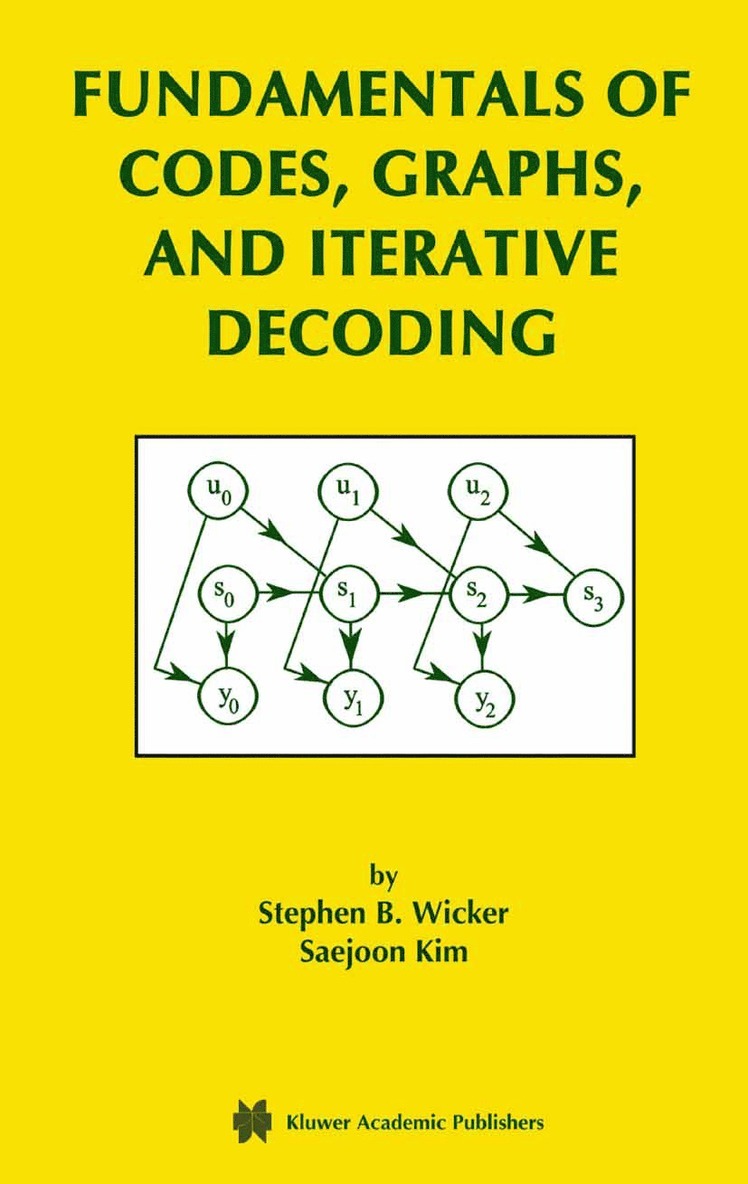 Stephen B. Wicker, Saejoon Kim - Fundamentals of Codes, Graphs, and Iterative Decoding, Inbunden