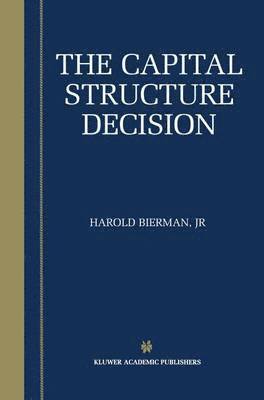 The Capital Structure Decision 1