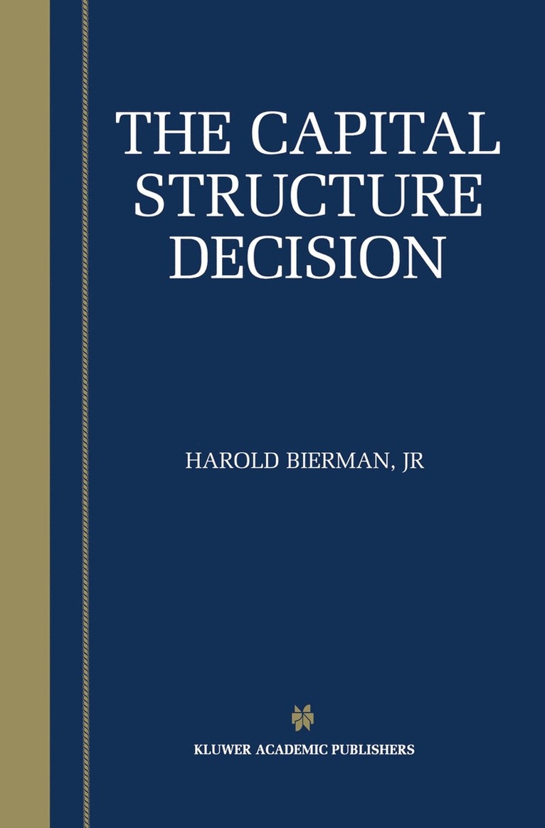 The Capital Structure Decision 1