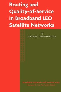 bokomslag Routing and Quality-of-Service in Broadband LEO Satellite Networks