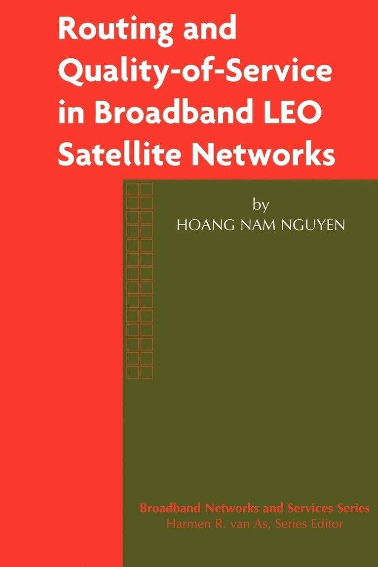 Hoang Nam Nguyen - Routing and Quality-of-Service in Broadband LEO Satellite Networks, Inbunden