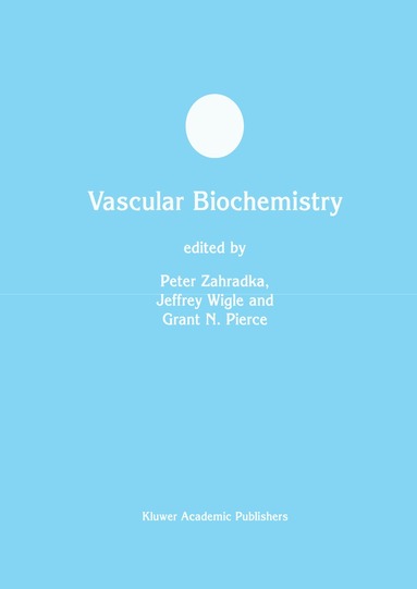 Peter Zahradka, Jeffrey Wigle, Grant N. Pierce - Vascular Biochemistry, Inbunden