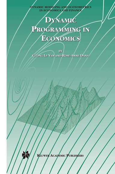 Cuong Van, Rose-Anne Dana - Dynamic Programming in Economics, Inbunden