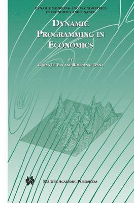 Cuong Van, Rose-Anne Dana, Cuong Le Van - Dynamic Programming in Economics, Inbunden