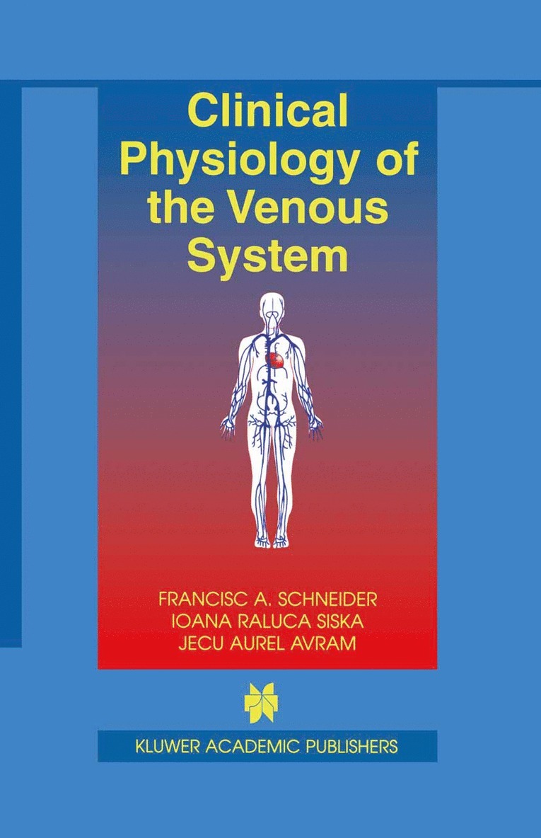 Francisc A. Schneider, Ioana Raluca Siska, Jecu Aurel Avram, Francisc A Schneider - Clinical Physiology of the Venous System, Inbunden