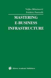 bokomslag Mastering E-Business Infrastructure