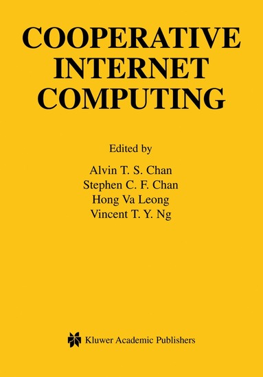 Alvin T. S. Chan, Stephen Chan, Hong Va Leong, Vincent Ng - Cooperative Internet Computing, Inbunden