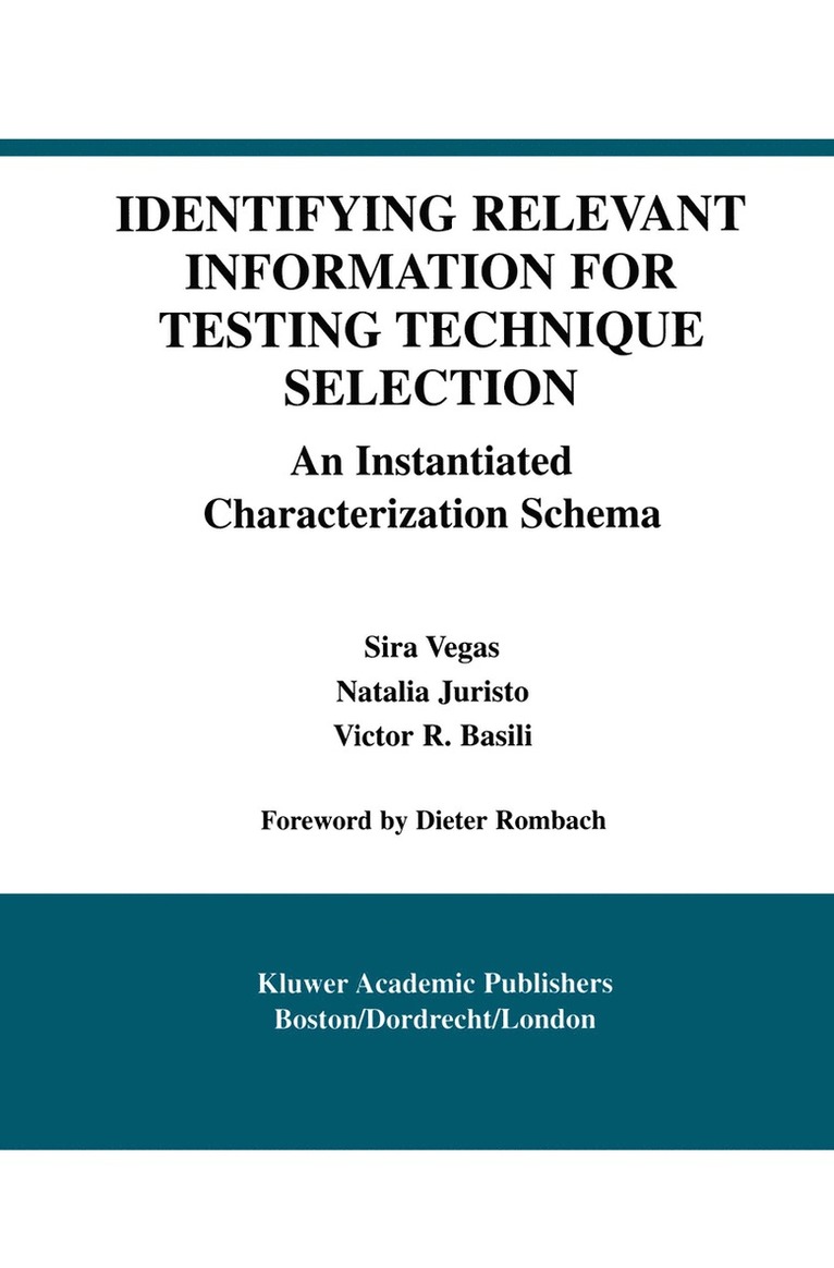 Sira Vegas, Natalia Juristo, Victor R. Basili - Identifying Relevant Information for Testing Technique Selection, Inbunden