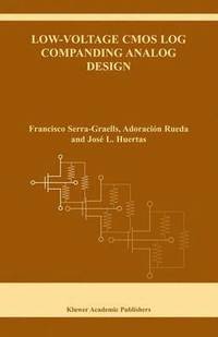 bokomslag Low-Voltage CMOS Log Companding Analog Design