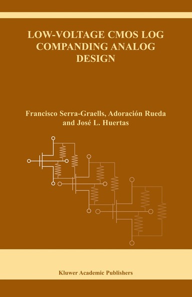 Francisco Serra-Graells, Adoración Rueda, José L. Huertas - Low-Voltage CMOS Log Companding Analog Design, Inbunden