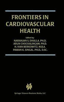 Naranjan S. Dhalla, Arun Chockalingam, H. Ivan Berkowitz, Pawan K. Singal - Frontiers in Cardiovascular Health, Inbunden