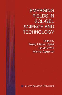 Emerging Fields in Sol-Gel Science and Technology 1