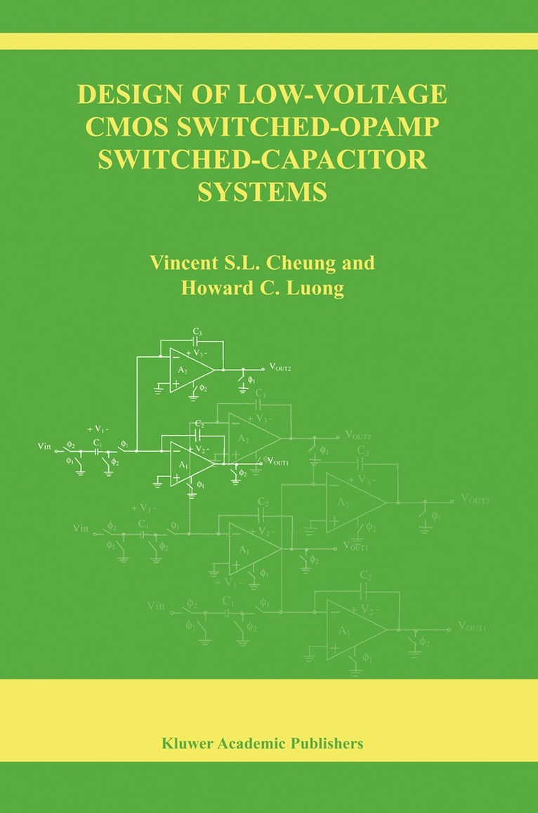 Vincent S.L. Cheung, Howard Cam H. Luong, Vincent S. L. Cheung - Design of Low-Voltage CMOS Switched-Opamp Switched-Capacitor Systems, Inbunden