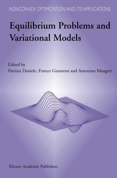 P. Daniele, F. Giannessi, A. Maugeri - Equilibrium Problems and Variational Models, Inbunden