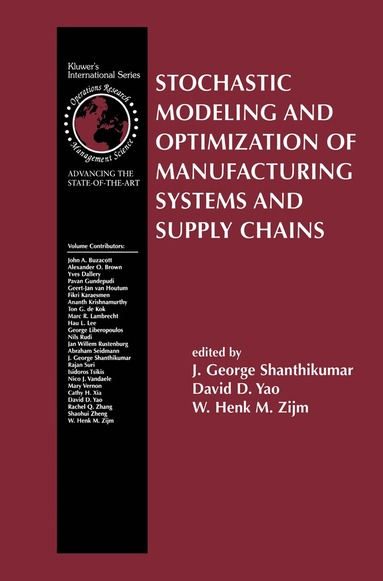 J. George Shanthikumar, David D. Yao, W.H.M. Zijm - Stochastic Modeling and Optimization of Manufacturing Systems and Supply Chains, Inbunden