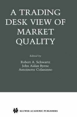 A Trading Desk View of Market Quality 1