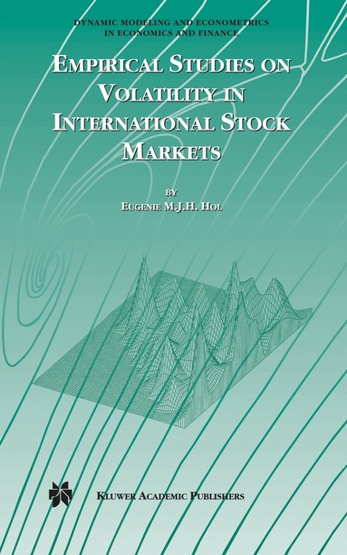 Eugenie M.J.H. Hol - Empirical Studies on Volatility in International Stock Markets, Inbunden