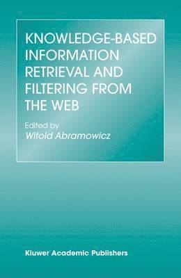 Knowledge-Based Information Retrieval and Filtering from the Web 1