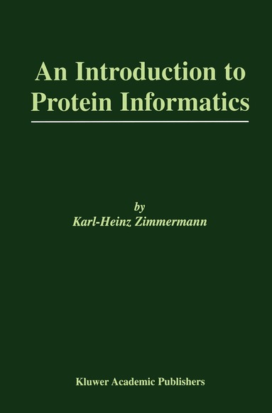 Karl-Heinz Zimmermann - Introduction to Protein Informatics, Inbunden