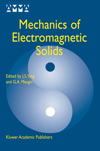 J.S. Yang, Gérard A. Maugin - Mechanics of Electromagnetic Solids, Inbunden