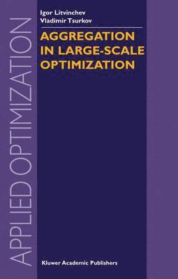 Aggregation in Large-Scale Optimization 1