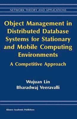 Object Management in Distributed Database Systems for Stationary and Mobile Computing Environments 1