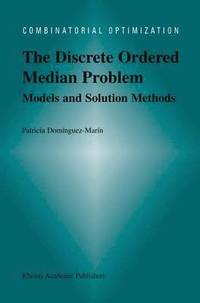 bokomslag The Discrete Ordered Median Problem: Models and Solution Methods