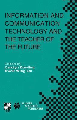 Information and Communication Technology and the Teacher of the Future 1
