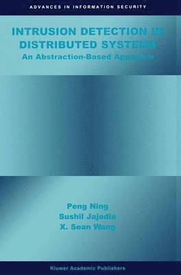 Peng Ning, Sushil Jajodia, Xiaoyang Sean Wang, Peng Ning, Ning Peng Ning - Intrusion Detection in Distributed Systems, Inbunden