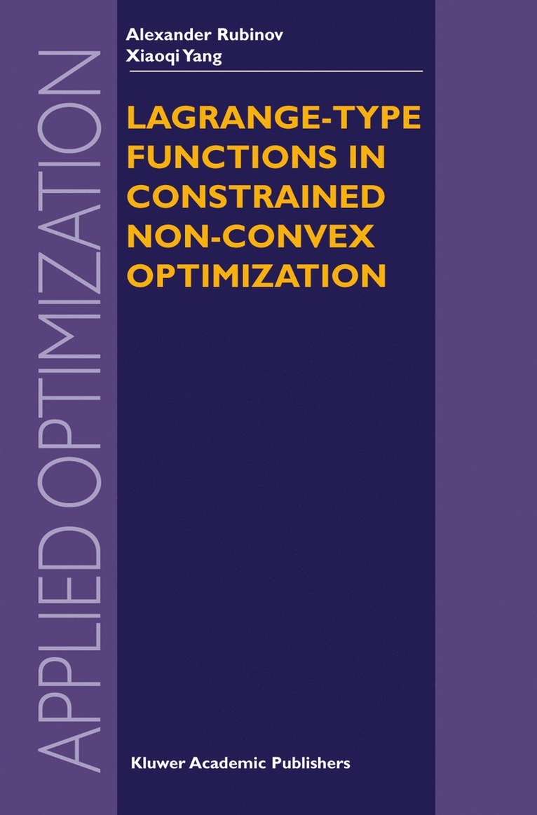 Alexander M. Rubinov, Xiao-qi Yang, Xiao-Qi Yang - Lagrange-type Functions in Constrained Non-Convex Optimization, Inbunden