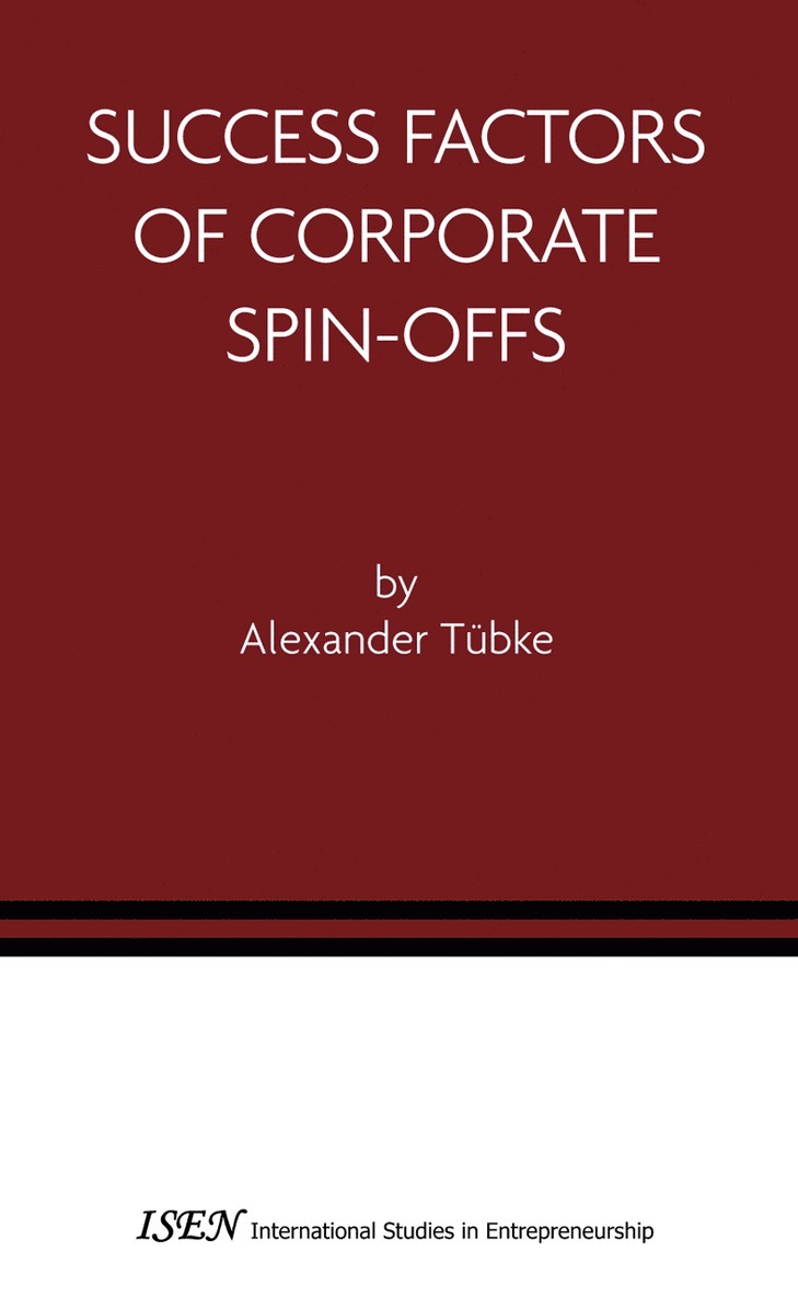 Alexander Tübke - Success Factors of Corporate Spin-Offs, Inbunden