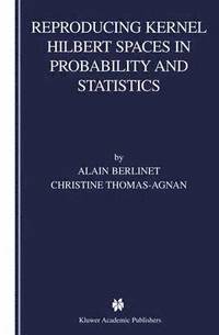 bokomslag Reproducing Kernel Hilbert Spaces in Probability and Statistics