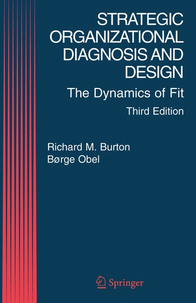 Richard M. Burton, Borge Obel - Strategic Organizational Diagnosis and Design, Inbunden