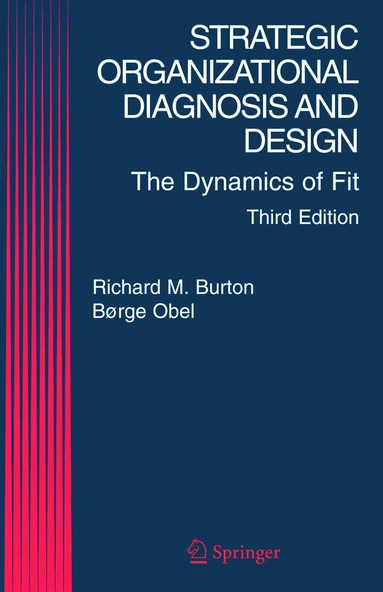 Richard M. Burton, Borge Obel - Strategic Organizational Diagnosis and Design, Häftad